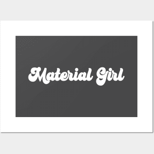 Material Girl, white Posters and Art